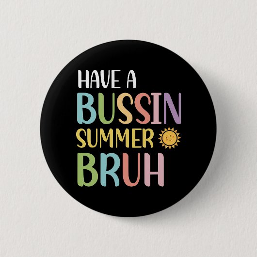 Ein Bussin Summer Bruh Lehrer am letzten Schultag Button (Vorderseite)