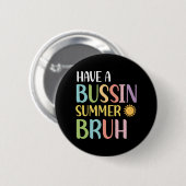 Ein Bussin Summer Bruh Lehrer am letzten Schultag Button (Vorne & Hinten)