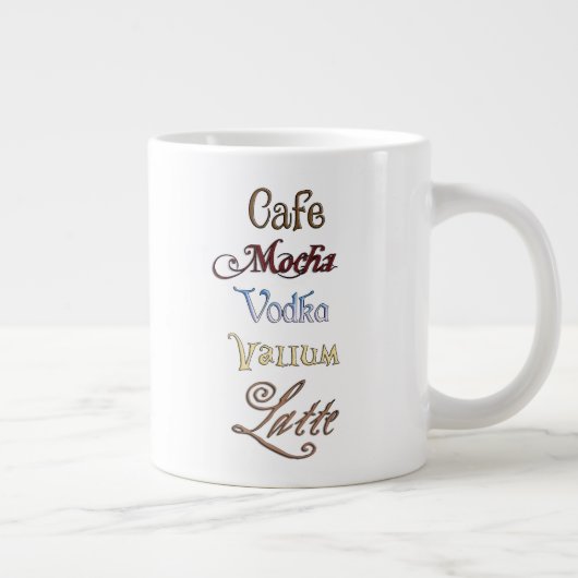 Ein Café Mocha Vodka Valium Latte Bitte Jumbo-Tasse (Rechts)