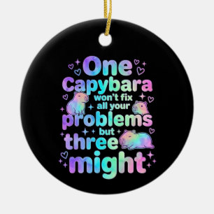 Ein Capybara wird nicht all deine Probleme lösen,  Keramik Ornament