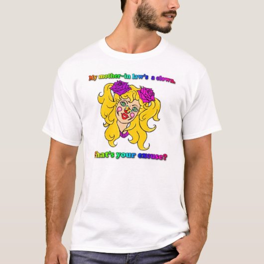 Ein clown* der Schwiegermutter T-Shirt (Vorderseite)