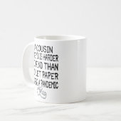 Ein Cousin wie Sie ist schwerer zu finden als Toil Kaffeetasse (Vorderseite Links)