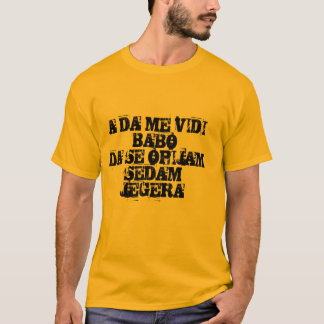 ein DA ich vidi babo T-Shirt
