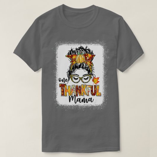 Ein dankbarer Mama Funny Messy Bun Herbst Herbst a T-Shirt (Design vorne)