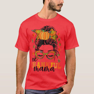 Ein dankbarer Mama Funny Messy Bun Herbst Herbst a T-Shirt