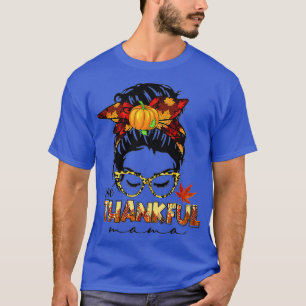 Ein dankbarer Mama Funny Messy Bun Herbst Herbst a T-Shirt