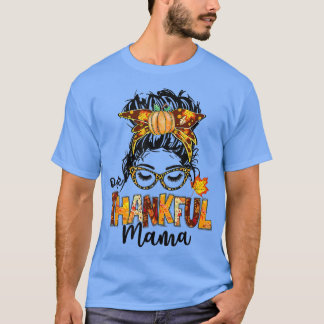 Ein dankbarer Mama Funny Messy Bun Herbst Herbst a T-Shirt
