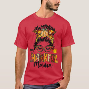 Ein dankbarer Mama Funny Messy Bun Herbst Herbst a T-Shirt