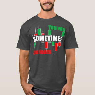 Ein Devisen- oder Aktienhändler-Zitat T-Shirt