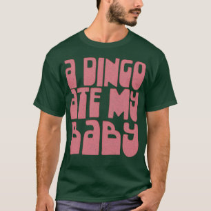Ein Dingo hat mein Baby gefressen 80er Popkultur T-Shirt
