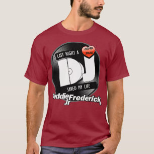 Ein DJ hat mein Leben gerettet Freddie Frederick J T-Shirt