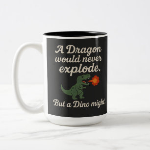 Ein Drache würde niemals explodieren, aber ein Din Zweifarbige Tasse