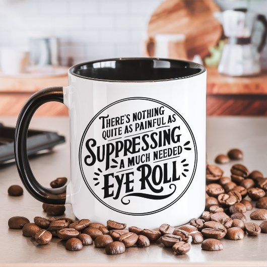 Ein dringend benötigtes Auge unterdrücken Roll Fun Tasse