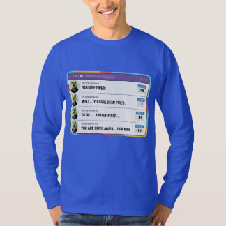 Ein dummer Boss Menschen aus Versehen befeuern T-Shirt