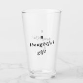 Ein durchdachtes Geschenk Quirky Pun Gift Friends Glas (Vorderseite)