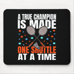 Ein echter Champion ist ein Shuttle Badminton Spie Mousepad