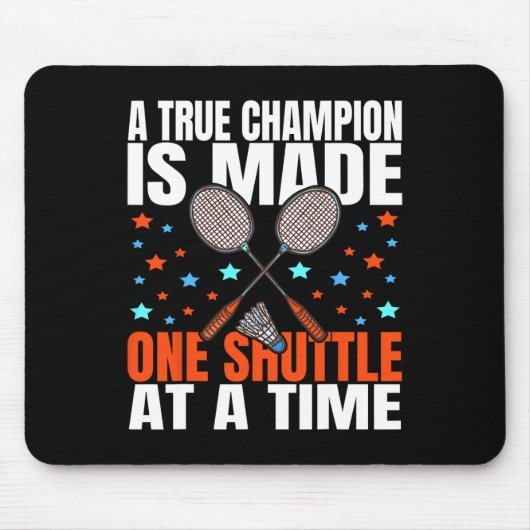 Ein echter Champion ist ein Shuttle Badminton Spie Mousepad (Vorne)