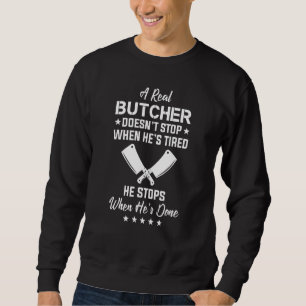 Ein echter Metzger hält nicht an, wenn er fertig i Sweatshirt