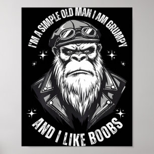 Ein einfacher alter Mann bin ich mürrisch und mag  Poster
