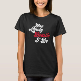 Ein einsamer Schrei, den ich bin. T-Shirt