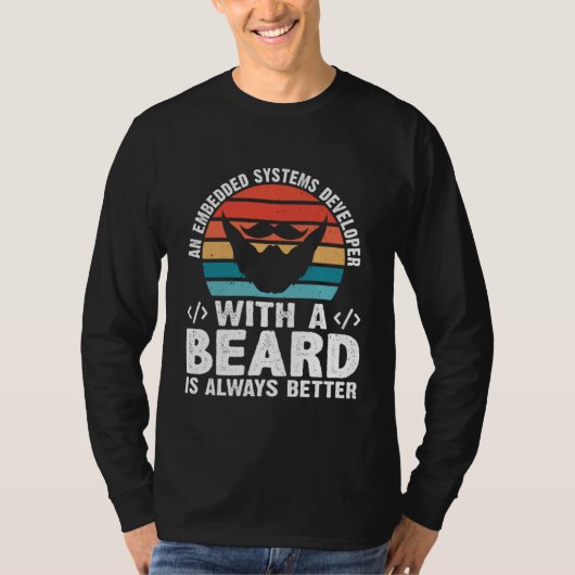 Ein Embedded Systems Entwickler mit Bart ist immer T-Shirt (Vorderseite)