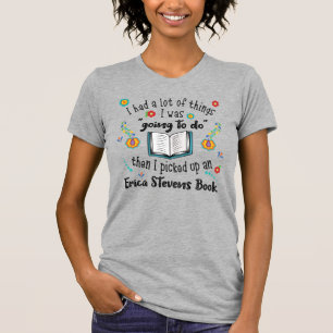 Ein Erica-Stevens-Buch T-Shirt