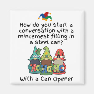 Ein erstaunlicher Mincemeat Opener Joke Magnet