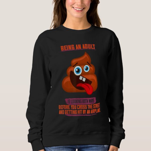 Ein Erwachsener zu sein, sucht auf beide Arten Tex Sweatshirt (Vorderseite)