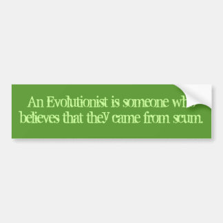 Ein Evolutionist glaubt, dass sie vom Abschaum Autoaufkleber