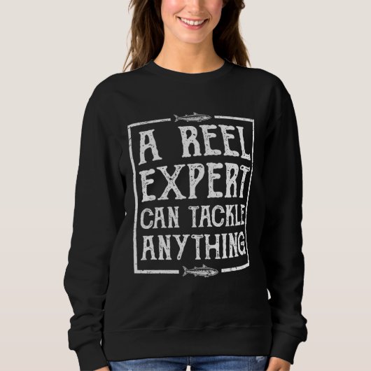 Ein Experte an der Angel kann alles bewältigen An Sweatshirt (Vorderseite)
