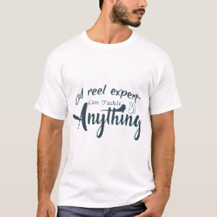 Ein Experte an der Angelrolle kann alles bewältige T-Shirt