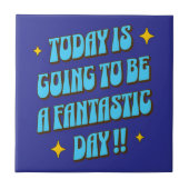 Ein fantastischer Tag Fliese (Vorderseite)