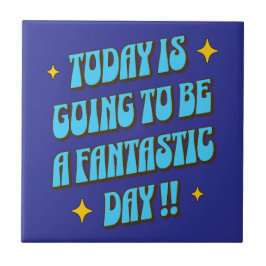 Ein fantastischer Tag Fliese