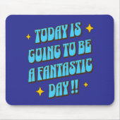 Ein fantastischer Tag Mousepad (Vorne)