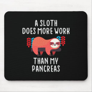 Ein Faultier wirkt mehr als meine Bauchspeicheldrü Mousepad