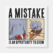 Ein Fehler ist eine Gelegenheit, Elefanten zu wach Magnet (Vorne)