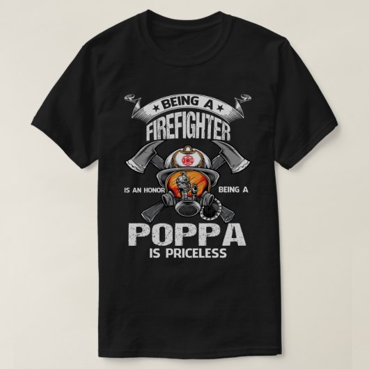 Ein Feuerwehrmann zu sein ist eine Ehre, ein POPPA T-Shirt (Design vorne)