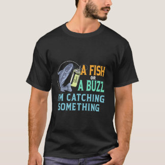 Ein Fisch oder ein Summen, ich fange etwas T-Shirt