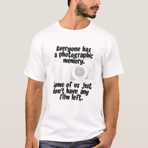 Ein fotografisches Gedächtnis haben - nur kein Fil T-Shirt