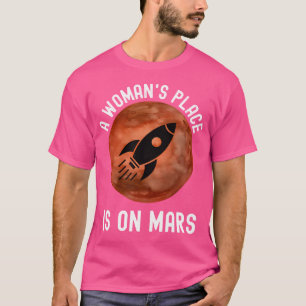 Ein Frauenplatz befindet sich auf den Mars T-Shirt