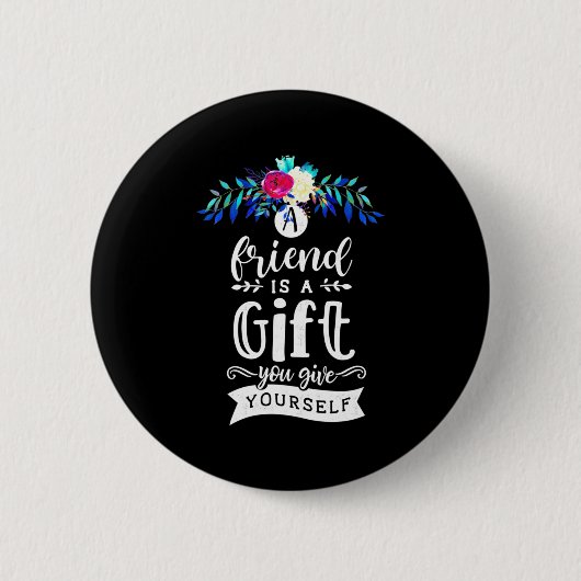 Ein Freund ist ein Geschenk Button (Vorderseite)