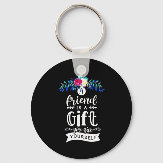 Ein Freund ist ein Geschenk Schlüsselanhänger (Vorderseite)