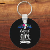 Ein Freund ist ein Geschenk Schlüsselanhänger (Vorderseite)
