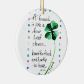 Ein Freund ist wie ein Vierblättriges Kleeblatt... Keramik Ornament (Rechts)