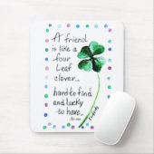 Ein Freund ist wie ein Vierblättriges Kleeblatt... Mousepad (Mit Mouse)