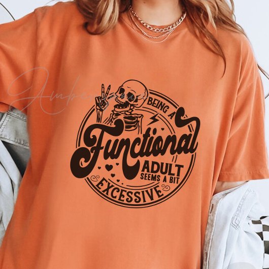 Ein funktioneller Erwachsener zu sein scheint ein T-Shirt