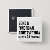 Ein funktioneller Erwachsener zu sein scheint jede Button (Vorne & Hinten)