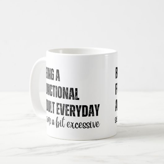 Ein funktioneller Erwachsener zu sein scheint jede Kaffeetasse (Vorderseite Links)