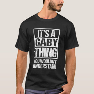 Ein gaby Ding, das man nicht als Vornamen verstehe T-Shirt