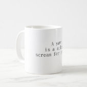 Ein Gähnen ist ein leiser Kaffeeschrei Kaffeetasse (Vorderseite Links)